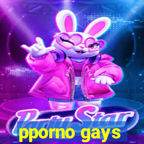 pporno gays